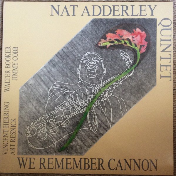 Nat Adderley Quintet - We Remember Cannon
