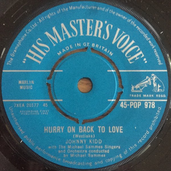 Johnny Kidd - Hurry On Back To Love / I Want That