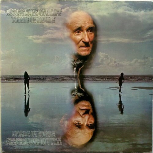 Blonde On Blonde (2) - Reflections On A Life