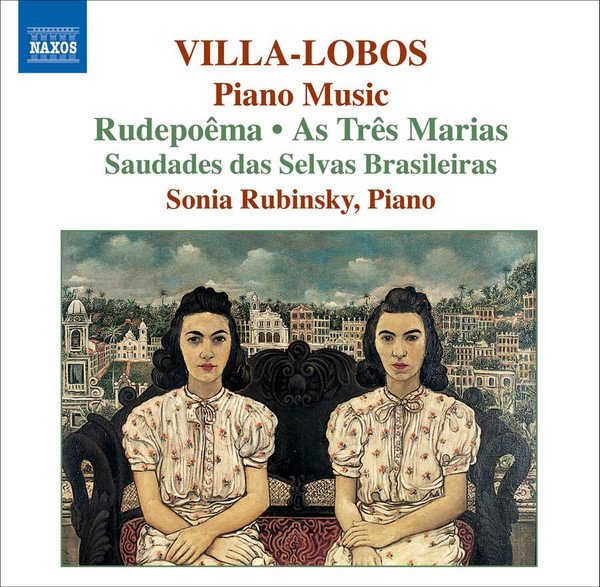 Heitor Villa-Lobos - Piano Music 6 (Rudepoêma • As Três Marias • Saudades Das Selvas Brasileiras)