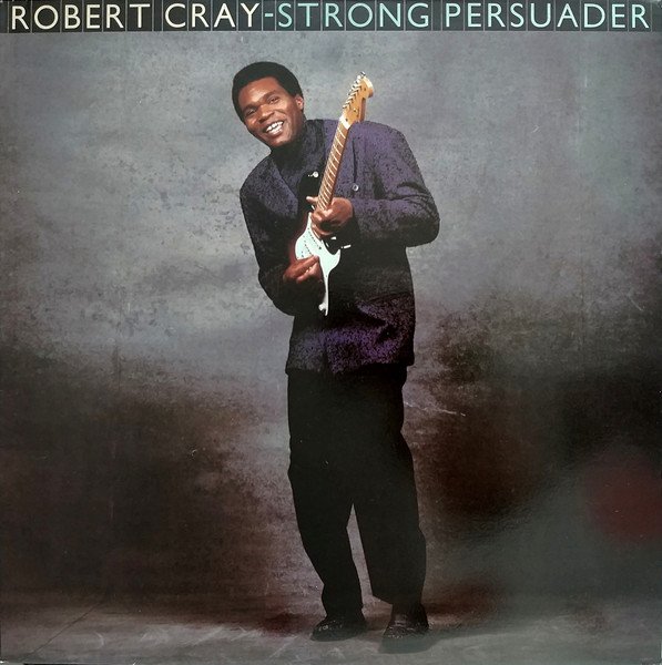 Robert Cray - Strong Persuader