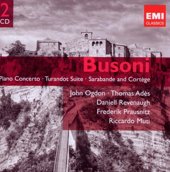 Ferruccio Busoni - Piano Concerto • Turandot Suite • Sarabande And Cortège