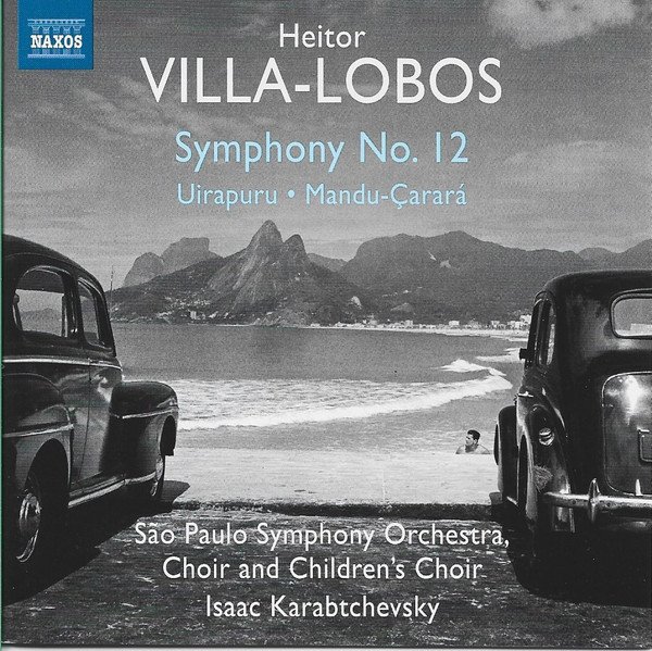 Heitor Villa-Lobos - Symphony No. 12 · Uirapuru · Mandu-Çarará