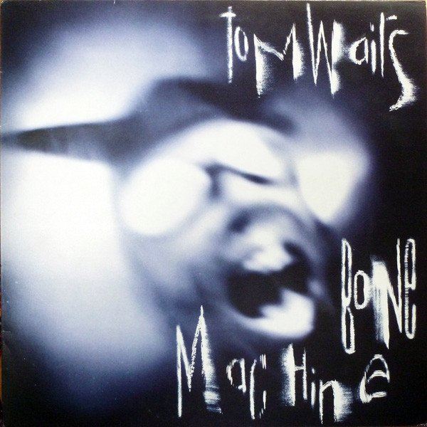 Tom Waits - Bone Machine