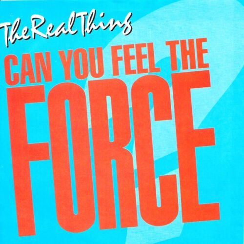 The Real Thing - Can You Feel The Force? ('86 Mix)