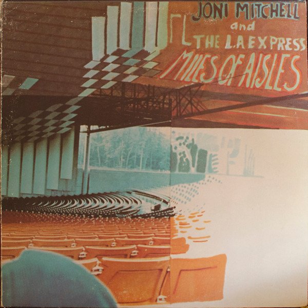 Joni Mitchell - Miles Of Aisles