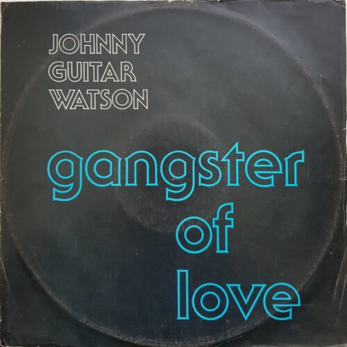 Johnny Guitar Watson - Gangster Of Love