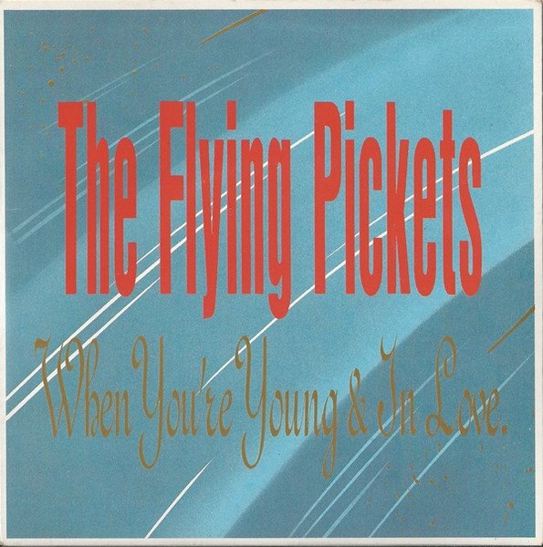 The Flying Pickets - When You're Young And In Love
