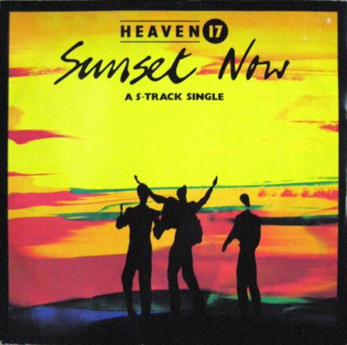Heaven 17 - Sunset Now