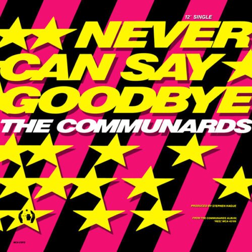 The Communards - Never Can Say Goodbye