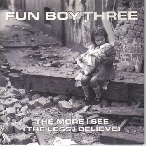 Fun Boy Three - The More I See (The Less I Believe)