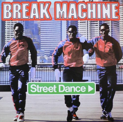 Break Machine - Street Dance