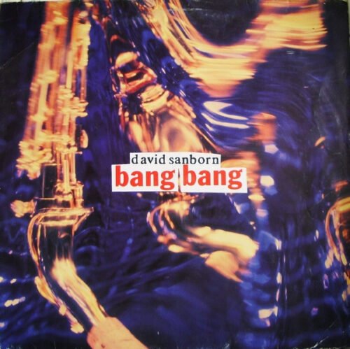 David Sanborn - Bang Bang