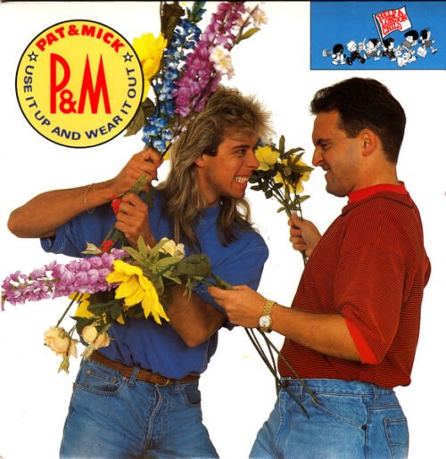 Pat & Mick - Use It Up And Wear It Out