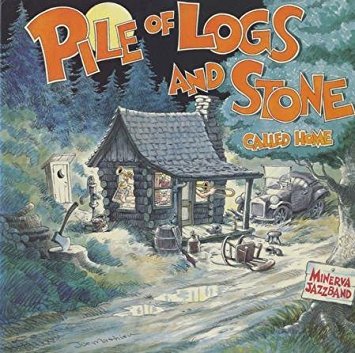 Minerva Jazzband - Pile Of Logs And Stone (Called Home)