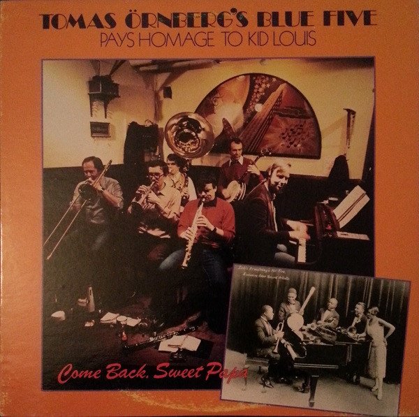 Tomas Örnberg's Blue Five - Come Back, Sweet Papa (Tomas Örnberg's Blue Five Pays Homage To Kid Louis)