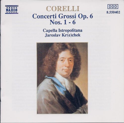 Arcangelo Corelli - Concerti Grossi Op. 6, Nos. 1 - 6