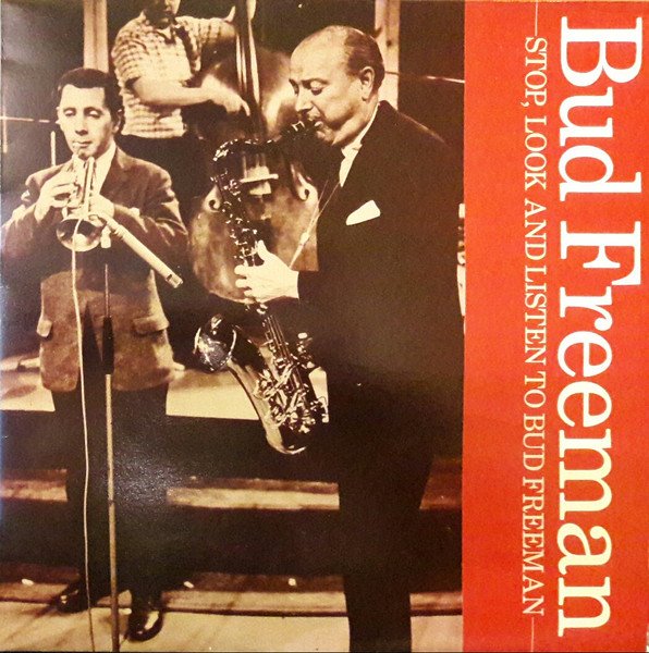 Bud Freeman - Stop, Look And Listen