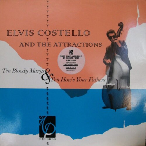 Elvis Costello & The Attractions - Ten Bloody Marys & Ten How's Your Fathers