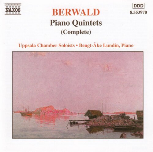 Franz Berwald - Piano Quintets (Complete)