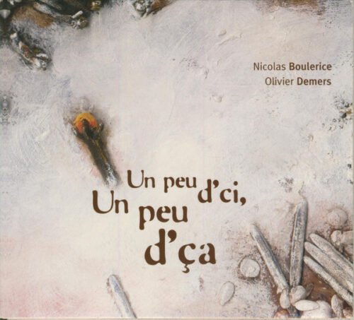 Nicolas Boulerice - Un Peu D'Ci, Un Peu D'Ca