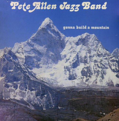 Pete Allen Jazz Band - Gonna Build A Mountain