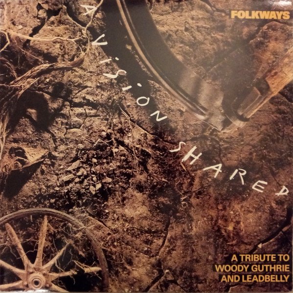 Various - Folkways: A Vision Shared (A Tribute To Woody Guthrie And Leadbelly)
