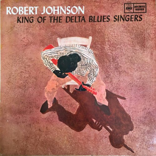 Robert Johnson - King Of The Delta Blues Singers