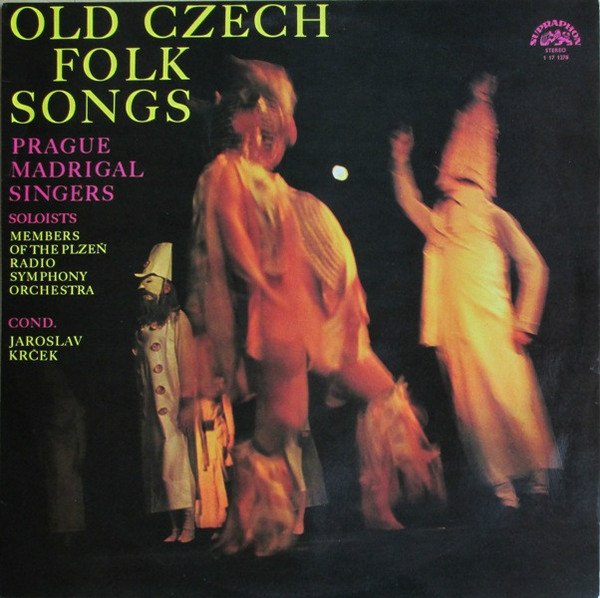 Prague Madrigal Singers - Old Czech Folk Songs