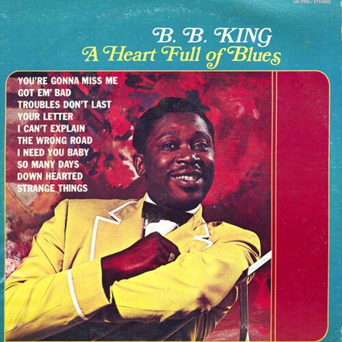 B.B. King - A Heart Full Of Blues