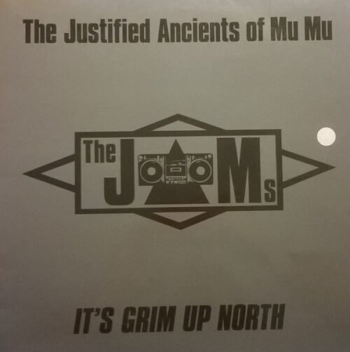 The Justified Ancients Of Mu Mu - It's Grim Up North