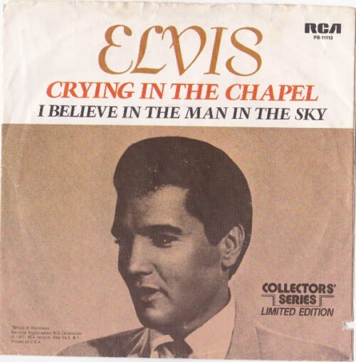 Elvis Presley - Crying In The Chapel / I Believe In The Man In The Sky