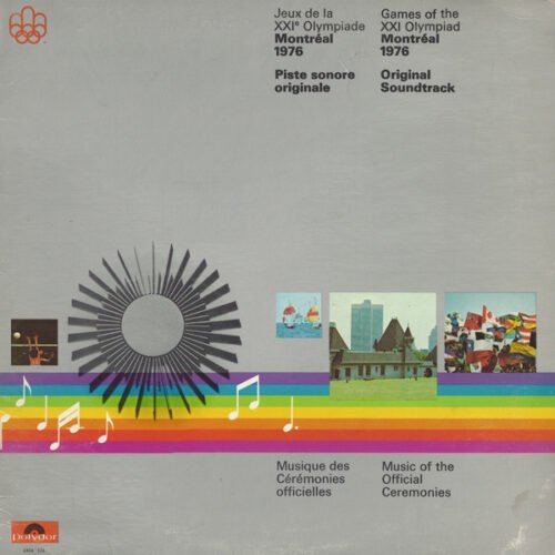 Various - Games Of The XXI Olympiad Montréal 1976 Original Soundtrack Music Of The Official Ceremonies = Jeux De La XXIᵉ Olympiade Montréal 1976 Piste Sonore Originale Musique Des Cérémonies Officielles