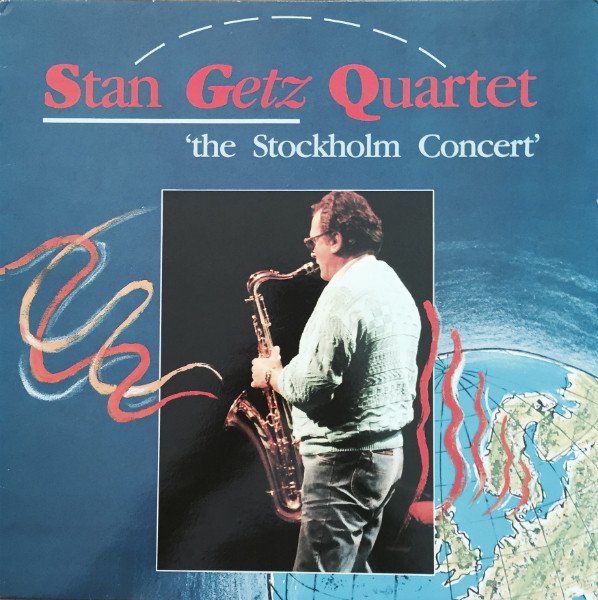 Stan Getz Quartet - The Stockholm Concert