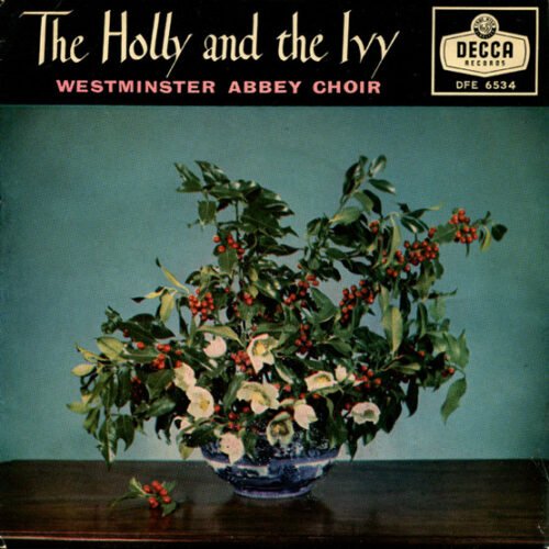 The Choir Of Westminster Abbey - The Holly And The Ivy