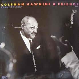 Coleman Hawkins & Friends - Bean Stalkin'