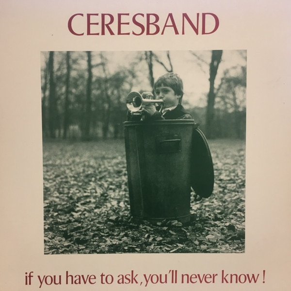 Ceres Band - If You Have To Ask, You'll Never Know! vinyl record