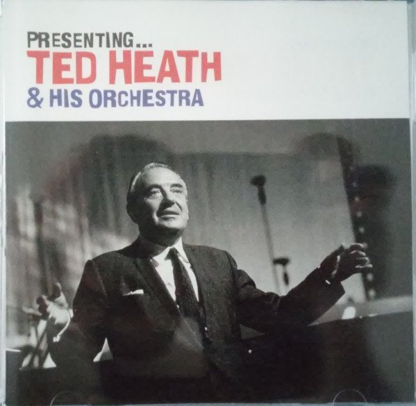 Ted Heath And His Orchestra - Presenting... Ted Heath & His Orchestra