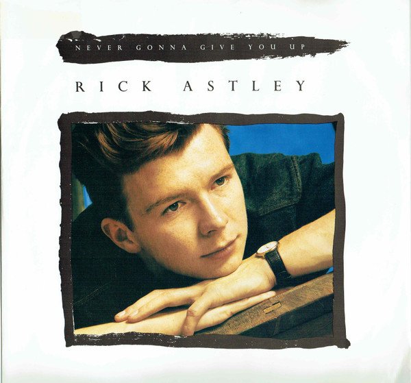 Rick Astley - Never Gonna Give You Up