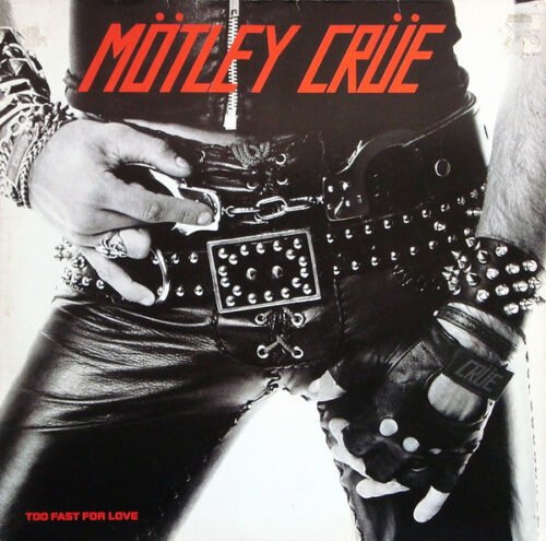 Mötley Crüe - Too Fast For Love