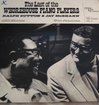 Ralph Sutton (2) - The Last Of The Whorehouse Piano Players (Two Pianos Vol. II)