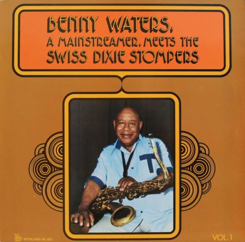 Benny Waters - Benny Waters, A Mainstreamer, Meets The Swiss Dixie Stompers Vol. 1