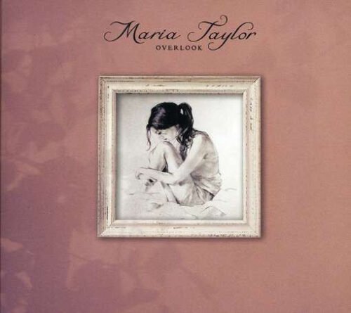 Maria Taylor - Overlook
