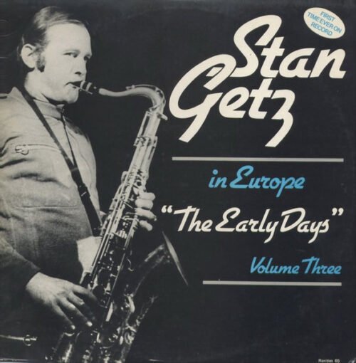 Stan Getz - In Europe - The Early Days - Volume Three