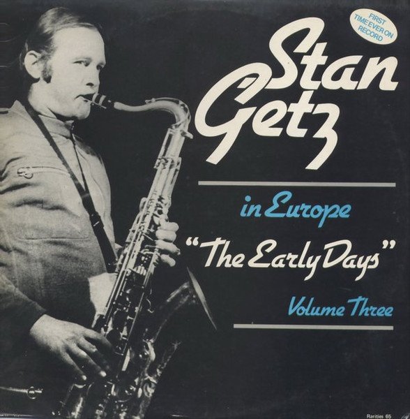 Stan Getz - In Europe - The Early Days - Volume Three