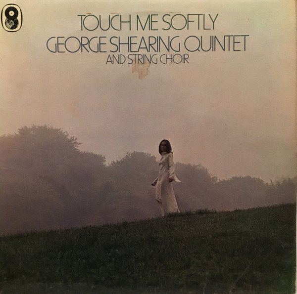 The George Shearing Quintet - Touch Me Softly vinyl record