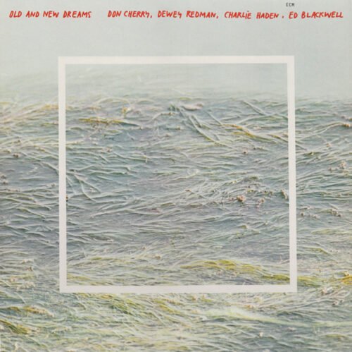 Old And New Dreams - Old And New Dreams