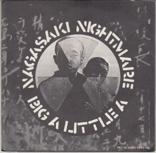 Crass - Nagasaki Nightmare / Big A Little A