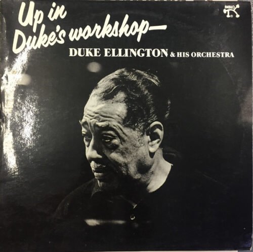 Duke Ellington And His Orchestra - Up In Duke's Workshop