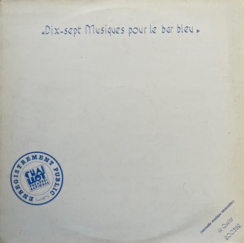 Various - Dix-Sept Musiques Pour Le Bar Bleu